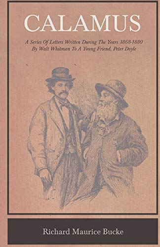 Calamus - A Series Of Letters Written During The Years 1868-1880 By Walt Whitman To A Young Friend, Peter Doyle (9781408634080) by Whitman, Walt