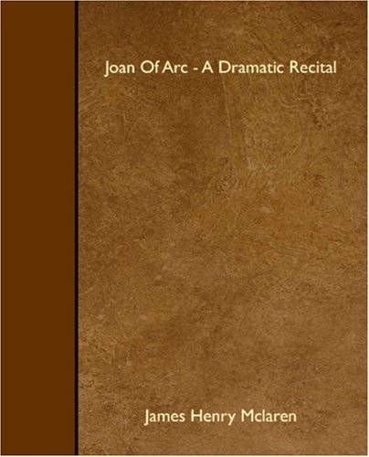 Stock image for Joan Of Arc - A Dramatic Recital for sale by Revaluation Books