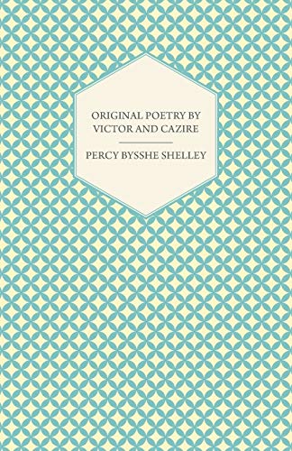 Original Poetry by Victor and Cazire (9781408637623) by Shelley, Percy Bysshe