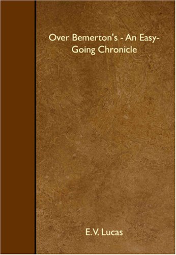 Over Bemerton's - An Easy-Going Chronicle (9781408639108) by V. Lucas, E.