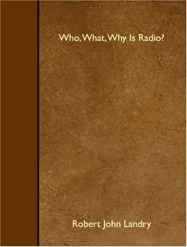 Stock image for Who, What, Why Is Radio? for sale by Revaluation Books