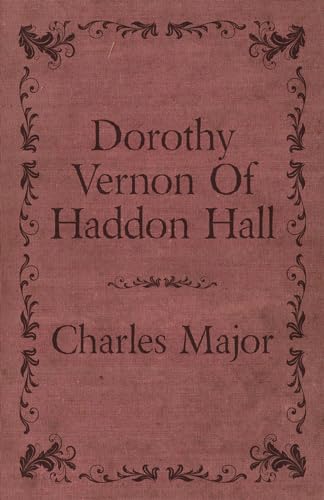 Stock image for Dorothy Vernon Of Haddon Hall for sale by Lucky's Textbooks