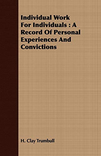 Stock image for Individual Work for Individuals: A Record of Personal Experiences and Convictions for sale by Lucky's Textbooks