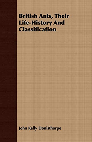 9781408672853: British Ants, Their Life-History And Classification