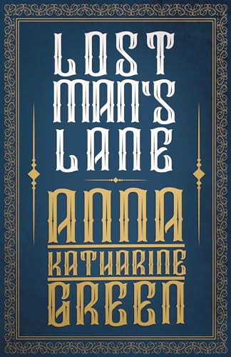 Stock image for Lost Man's Lane, a Second Episode in the Life of Amelia Butterworth [Soft Cover ] for sale by booksXpress
