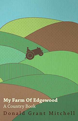 My Farm of Edgewood: A Country Book (9781408678008) by Mitchell, Donald Grant