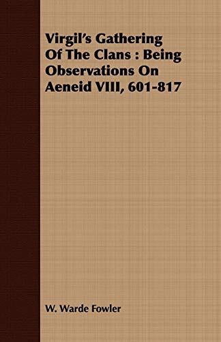 Beispielbild fr Virgil`s Gathering Of The Clans: Being Observations On Aeneid VIII, 601-817 zum Verkauf von Buchpark