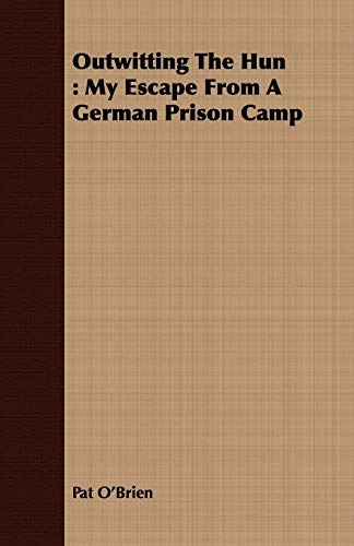 Beispielbild fr Outwitting The Hun: My Escape From A German Prison Camp zum Verkauf von Lucky's Textbooks