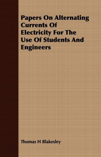 9781408690703: Papers On Alternating Currents Of Electricity For The Use Of Students And Engineers