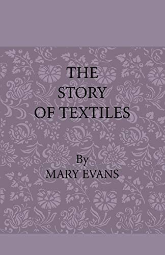 Beispielbild fr The Story of Textiles zum Verkauf von Chiron Media