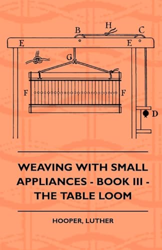 Stock image for Weaving With Small Appliances Book III The Table Loom for sale by PBShop.store US