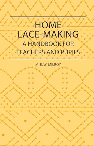 Beispielbild fr Home Lace-Making - A Handbook for Teachers and Pupils zum Verkauf von Chiron Media