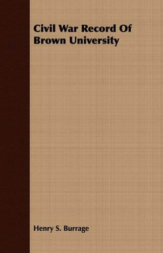 Civil War Record Of Brown University (9781408695579) by Burrage, Henry S.