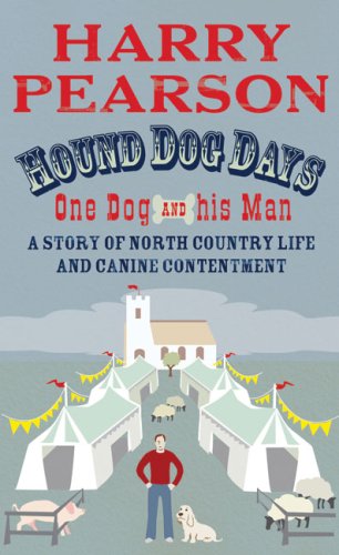 Stock image for Hound Dog Days: One Dog and his Man: a Story of North Country Life and Canine Contentment for sale by Reuseabook