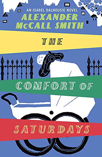9781408700655: The Comfort Of Saturdays (Isabel Dalhousie Novels)