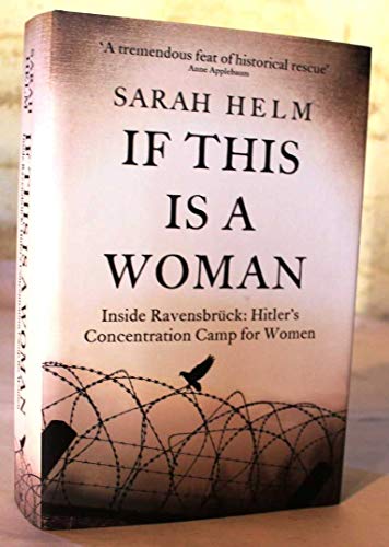 9781408701072: If This Is A Woman: Inside Ravensbruck: Hitler’s Concentration Camp for Women