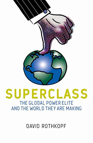 Beispielbild fr Superclass: The Global Power Elite and the World They Are Making zum Verkauf von WorldofBooks