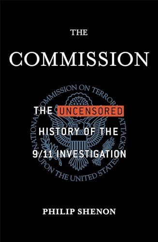 Stock image for The Commission: The Uncensored History of the 9/11 Investigation for sale by Bookmans