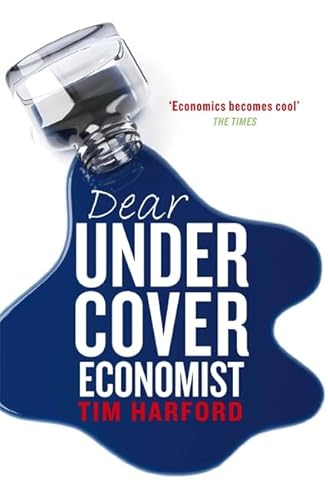 9781408701546: Dear Undercover Economist: The very best letters from the Dear Economist column
