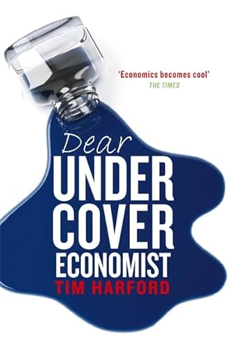 Stock image for Dear Undercover Economist: The very best letters from the Dear Economist column for sale by WorldofBooks