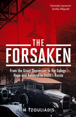 Imagen de archivo de The Forsaken: From the Great Depression to the Gulags- Hope and Betrayal in Stalin's Russia a la venta por Ripponlea Books
