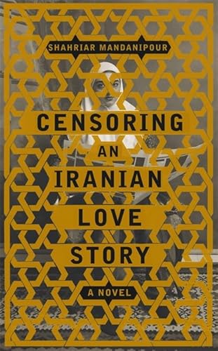 Stock image for Censoring An Iranian Love Story for sale by MusicMagpie