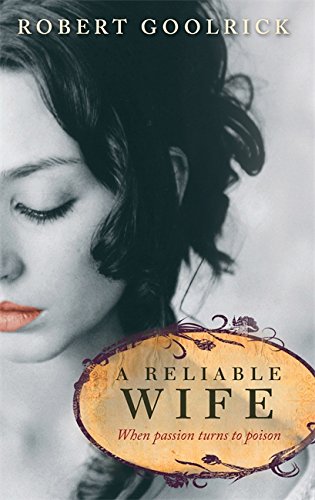 9781408701935: A Reliable Wife: When Passion turns to Poison