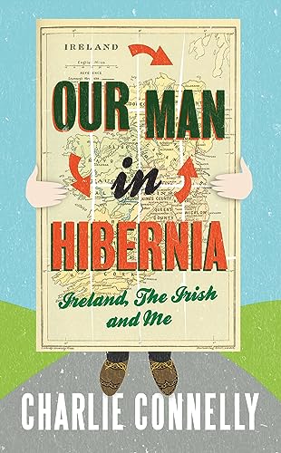 9781408702086: Our Man In Hibernia: Ireland, The Irish and Me [Idioma Ingls]