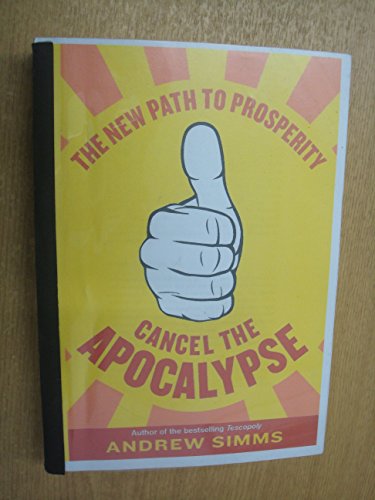 Beispielbild fr Cancel The Apocalypse: The New Path To Prosperity zum Verkauf von WorldofBooks