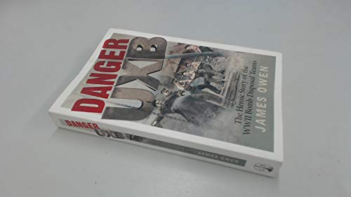 Beispielbild fr Danger UXB: The Heroic Story of the WWII Bomb Disposal Teams zum Verkauf von WorldofBooks