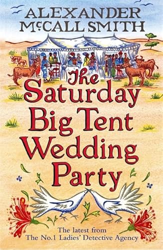 Beispielbild fr The Saturday Big Tent Wedding Party: The New No. 1 Ladies' Detective Agency Novel zum Verkauf von ThriftBooks-Atlanta