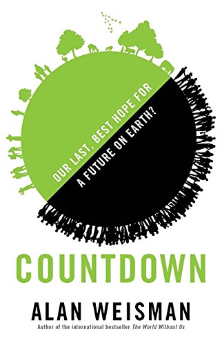 Beispielbild fr Countdown: Our Last, Best Hope for a Future on Earth? zum Verkauf von WorldofBooks