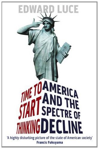 9781408702765: Time To Start Thinking: America and the Spectre of Decline