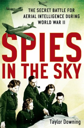 9781408702802: Spies In The Sky: The Secret Battle for Aerial Intelligence during World War II