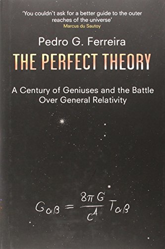 9781408703106: The Perfect Theory: A Century of Geniuses and the Battle over General Relativity