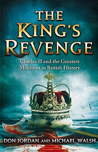 9781408703274: The King's Revenge: Charles II and the Greatest Manhunt in British History