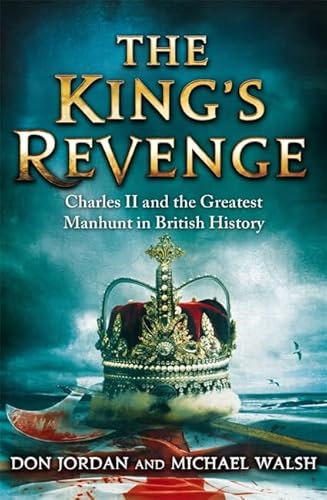 Imagen de archivo de The King's Revenge: Charles II and the Greatest Manhunt in British History a la venta por ThriftBooks-Atlanta