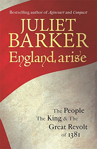 9781408703359: England, Arise: The People, the King and the Great Revolt of 1381