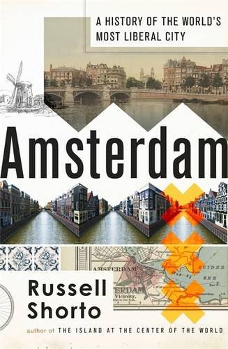 Stock image for Amsterdam: A History Of The World's Most Liberal City for sale by THE CROSS Art + Books