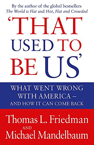 Beispielbild fr 'That Used to Be Us' : What Went Wrong with America - And How It Can Come Back zum Verkauf von Better World Books
