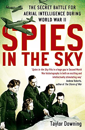 9781408703625: Spies In The Sky: The Secret Battle for Aerial Intelligence during World War II
