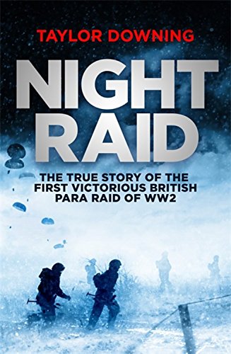 9781408703724: Night Raid: The True Story of the First Victorious British Para Raid of WWII