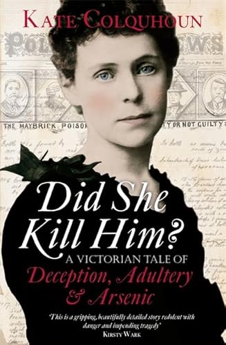 9781408703908: Did She Kill Him?: A Victorian tale of deception, adultery and arsenic