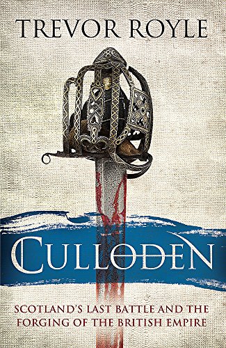 9781408704011: Culloden: Scotland's Last Battle and the Forging of the British Empire