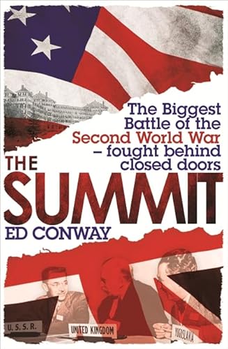 9781408704929: The Summit: The Biggest Battle of the Second World War - fought behind closed doors