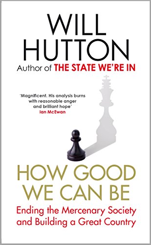 Beispielbild fr How Good We Can Be : Ending the Mercenary Society and Building a Great Country zum Verkauf von Better World Books