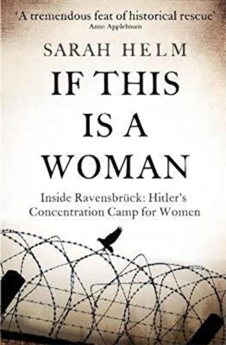 9781408705384: If This Is A Woman: Inside Ravensbruck: Hitler’s Concentration Camp for Women
