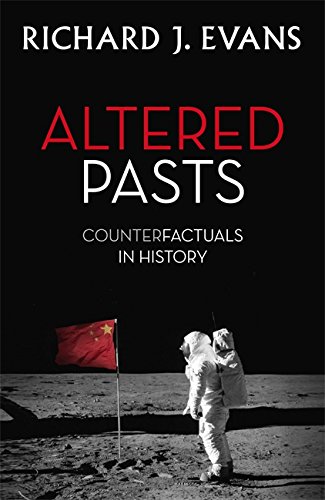 9781408705537: Altered Pasts: Counterfactuals in History