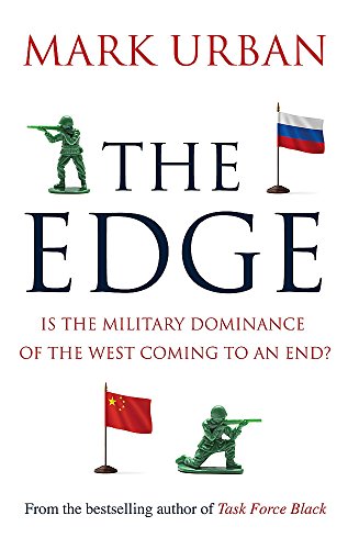 Imagen de archivo de The Edge: Is the Military Dominance of the West Coming to an End? a la venta por AwesomeBooks