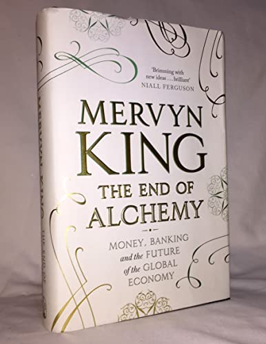 Stock image for The End of Alchemy : Money, Banking and the Future of the Global Economy for sale by Better World Books